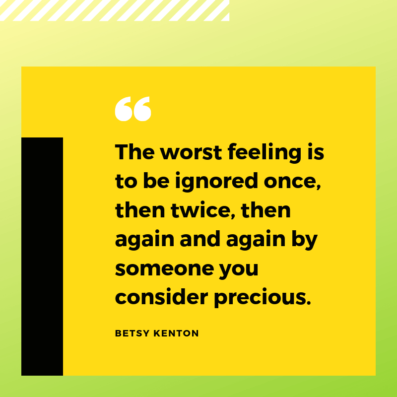 The worst feeling is to be ignored once then twice then again and again by someone you consider precious. - 63 Strengthen Quotes about Relationship Struggles to Help You