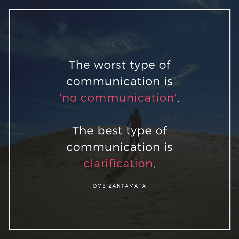 The worst type of communication is no communication. The best type of communication is clarification. - 63 Strengthen Quotes about Relationship Struggles to Help You