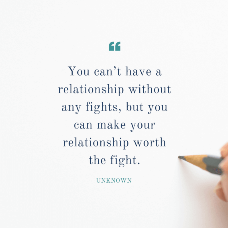 You can’t have a relationship without any fights but you can make your relationship worth the fight. - 63 Strengthen Quotes about Relationship Struggles to Help You