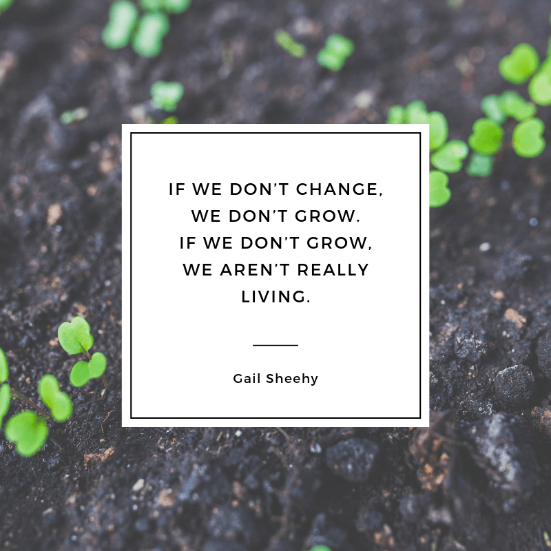 If we don’t change we don’t grow. If we don’t grow we aren’t really living. - 77 Change Life and Moving On Quotes You Need to Know Before Die