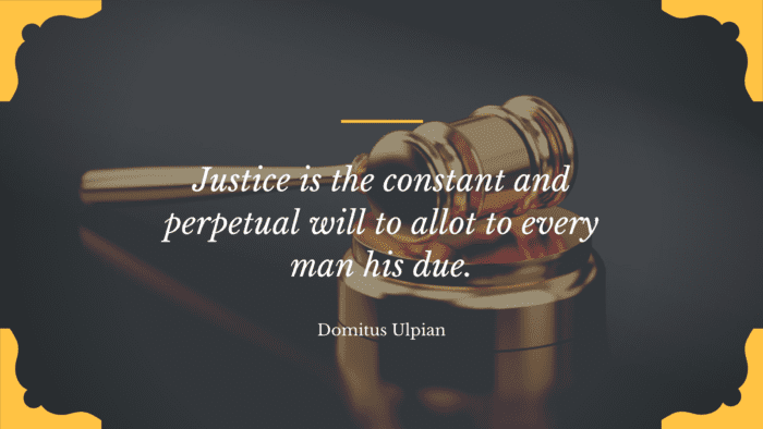 Justice is the constant and perpetual will to allot to every man his due. - 30 Short Quotes About Justice to Inspire You