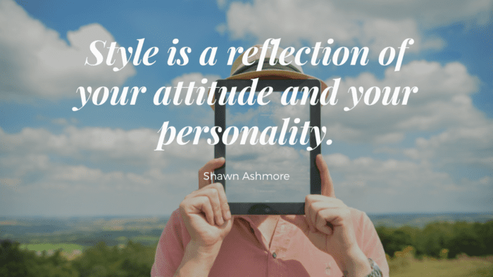Style is a reflection of your attitude and your personality. - 42 Personality Quotes on Success | Wise Saying