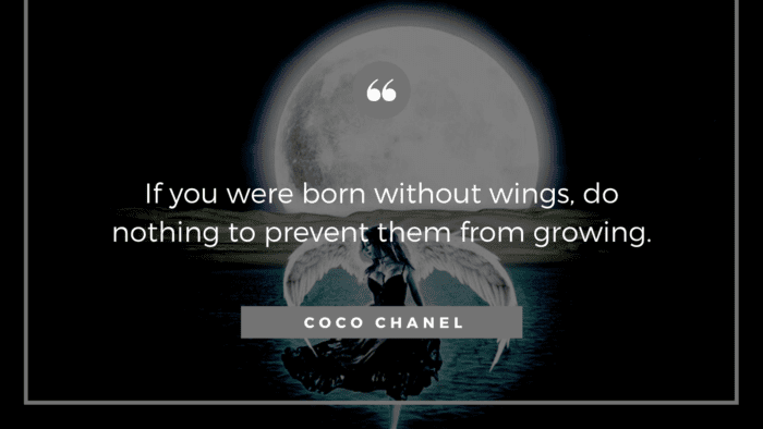 If you were born without wings do nothing to prevent them from growing. - 28 Wings Quotes to Give Spirit on Life