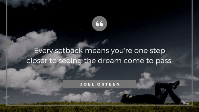 Every setback means youre one step closer to seeing the dream come to pass. 1 - 52 Setback Quotes Inspire and Motivated You