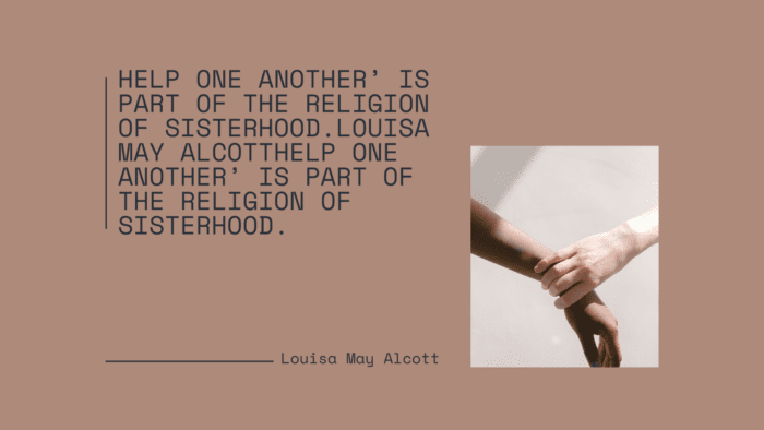 Help one another is part of the religion of sisterhood.Louisa May AlcottHelp one another is part of the religion of sisterhood. - 24 Sorority Sister Quotes to show You a Good Comunity