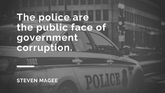 The police are the public face of government corruption. - 36 Quotes About Face as Inspirational and Humorous