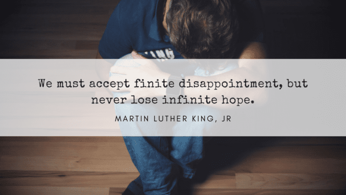 We must accept finite disappointment but never lose infinite hope. - 28 Life Disappointment Quotes that will Help You Feel Better