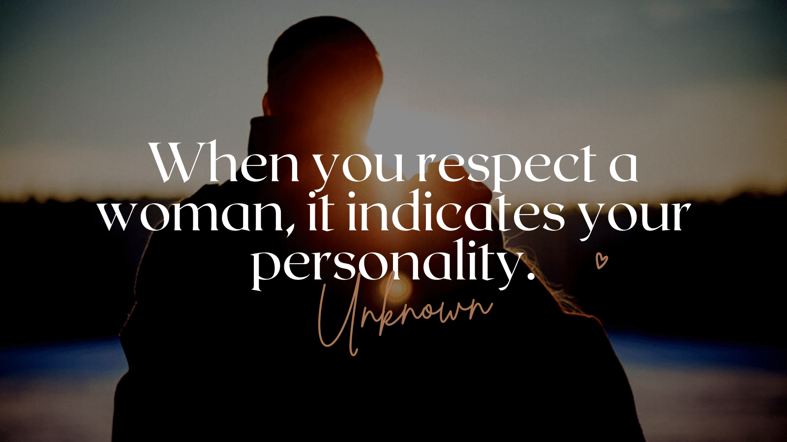 28 Quotes About Respect Women for a Real Man | Quotekind