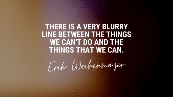 There is a very blurry line between the things we cant do and the things that we can. - 22 Quotes About Blurry to give you inspiration and motivation in life