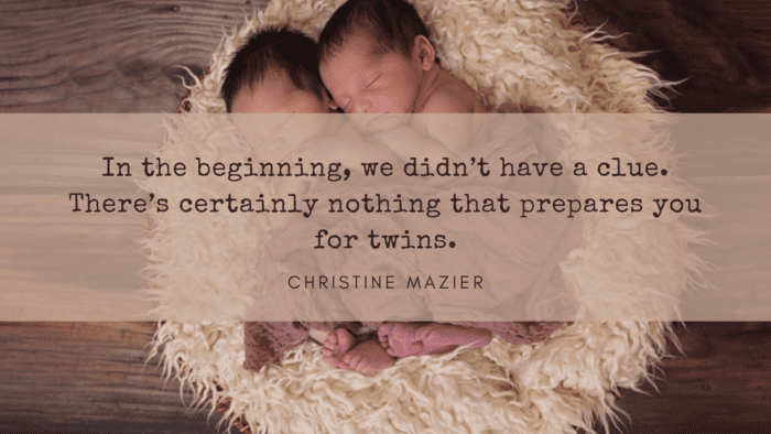 In the beginning we didnt have a clue. Theres certainly nothing that prepares you for twins. - 37 Best Quotes About Twins Will Make You Smile 😊