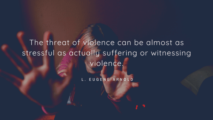 The threat of violence can be almost as stressful as actually suffering or witnessing violence. - 30 Quotes About Violence Will Show How Bad These Attitude in Life