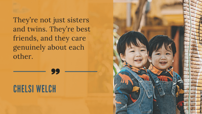 Theyre not just sisters and twins. Theyre best friends and they care genuinely about each other. - 37 Best Quotes About Twins Will Make You Smile 😊
