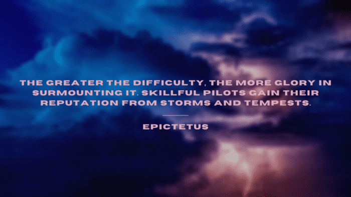 The greater the difficulty the more glory in surmounting it. Skillful pilots gain their reputation from storms and tempests. - 60 Hard Times Quotes as Strength on Your Life