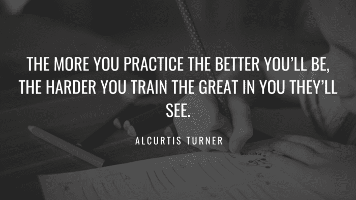 The more you practice the better youll be the harder you train the great in you theyll see. - 43 Quotes About Practice as Key to Success