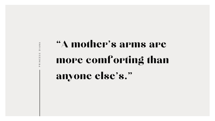 A mothers arms are more comforting than anyone elses - 10 Heartwarming Quotes for Mother's Day