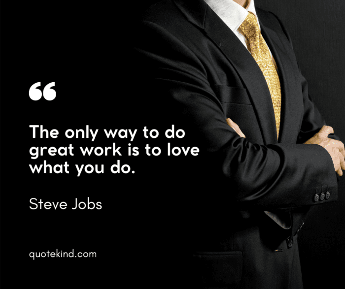 The only way to do great work is to love what you do - Follow Your Heart: 20 Inspiring Quotes to Live By