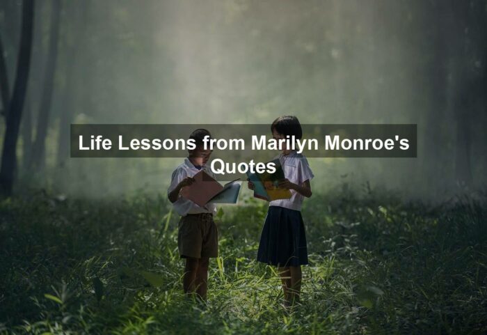 Life Lessons from Marilyn Monroe’s Quotes
