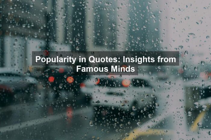 Popularity in Quotes: Insights from Famous Minds