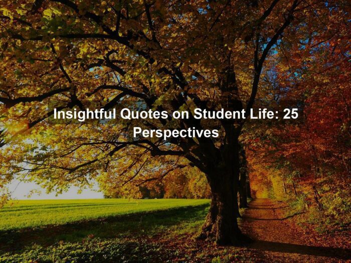 Insightful Quotes on Student Life: 25 Perspectives