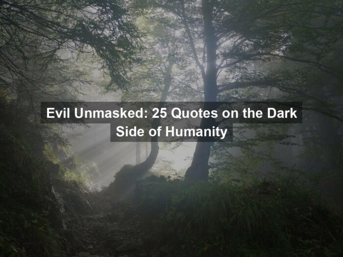 Evil Unmasked: 25 Quotes on the Dark Side of Humanity