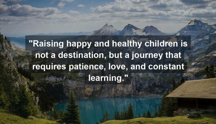 Words of Wisdom: 20 Quotes on Raising Happy and Healthy Children