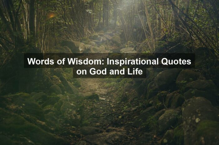 Words of Wisdom: Inspirational Quotes on God and Life