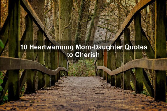 g811a26476dd99d564682e8f2420c9bb7eb5aa25893beac969a7b9c5b4f128c77fc7b64b68aa52fedf4d044191bd1e74a246df821a5d6da8ea2b79b8109c4a6d1 1280 - 10 Heartwarming Mom-Daughter Quotes to Cherish