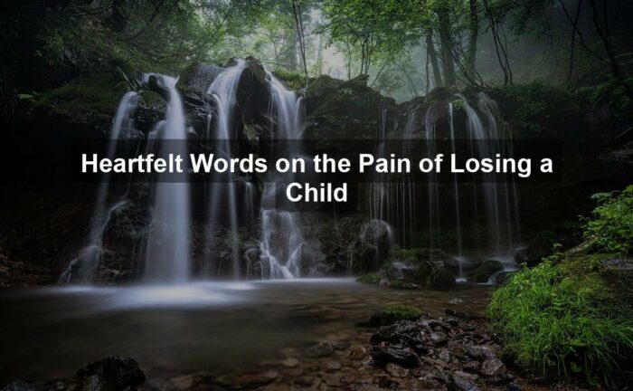 Heartfelt Words on the Pain of Losing a Child