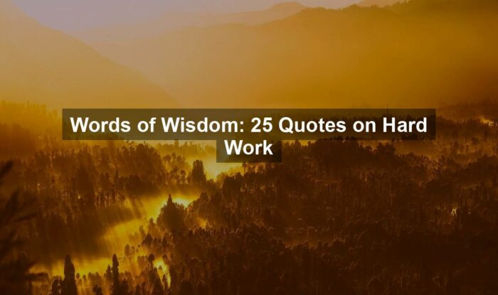 gb27d8cb08de7899c7ccaf0bd35a160b604428fe0d6ddb73f5f323edd39aba3afc5c1bdca2b38b817993d74706b176012690b8c903f956faff40fca8eb7ef90fc 1280 - Words of Wisdom: 25 Quotes on Hard Work