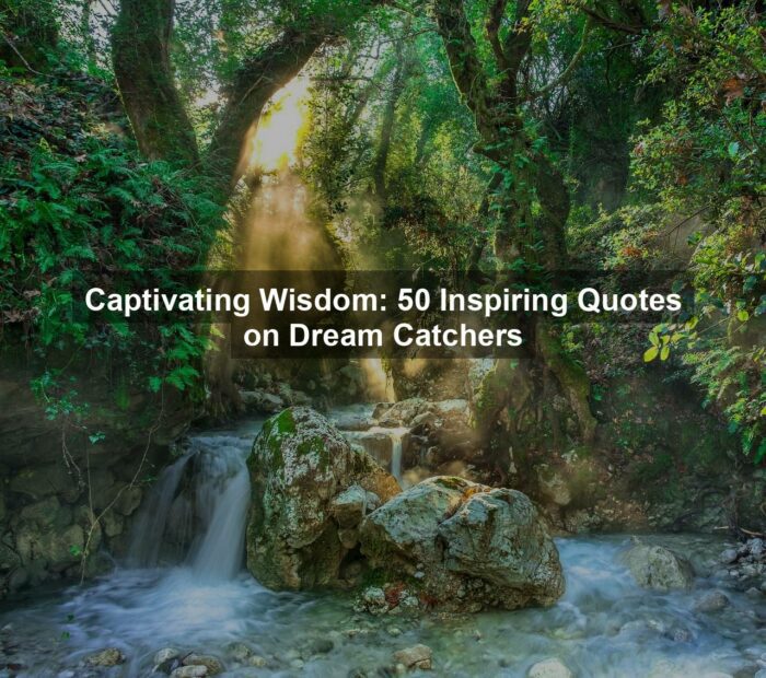 gc3032ad8acd68450766cf594b09f43d826e33ae5f0d67377df18970ce44ff0375e2e7ec5ddb34e1180268b3cae4983d9b07ff287bd9b56caf4ebbf6c2b234e72 1280 - Captivating Wisdom: 50 Inspiring Quotes on Dream Catchers