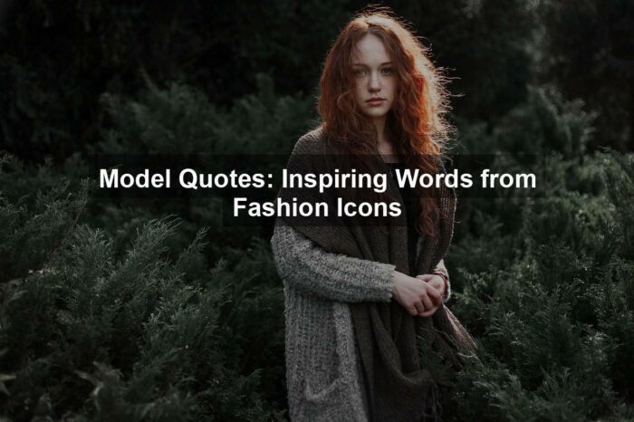 Model Quotes: Inspiring Words from Fashion Icons