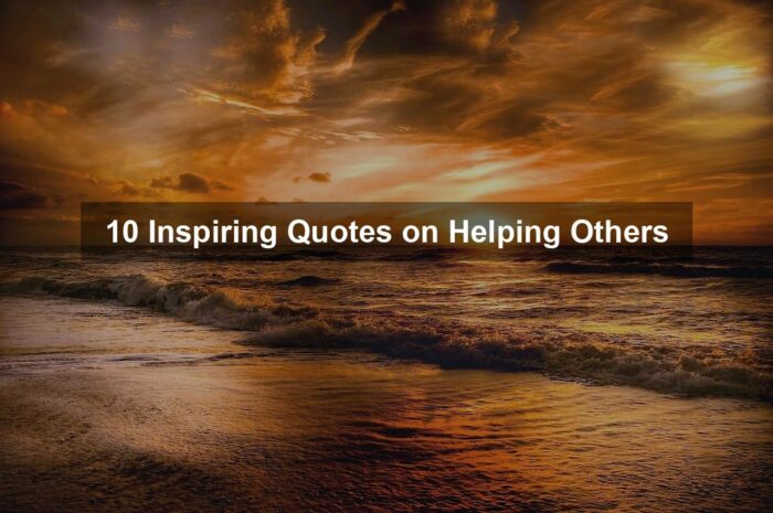 10 Inspiring Quotes on Helping Others