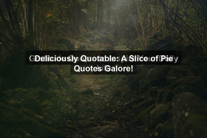 Deliciously Quotable: A Slice of Pie Quotes Galore!