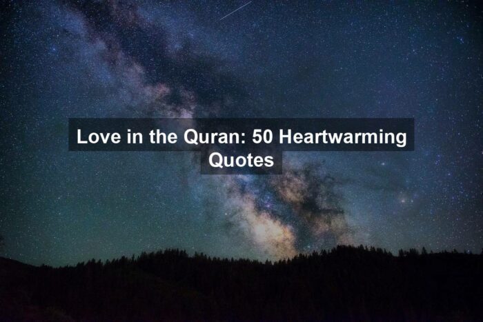 Love in the Quran: 50 Heartwarming Quotes