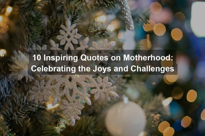 g0c32915d05c468dcec003ac31c2900733c5f531b2cf3bdb055eff4dd7cdf045eddc4fc44fc71dae138a853d74e7d1b0da99ef2840ff46fb7839511a64800e2f9 1280 - 10 Inspiring Quotes on Motherhood: Celebrating the Joys and Challenges