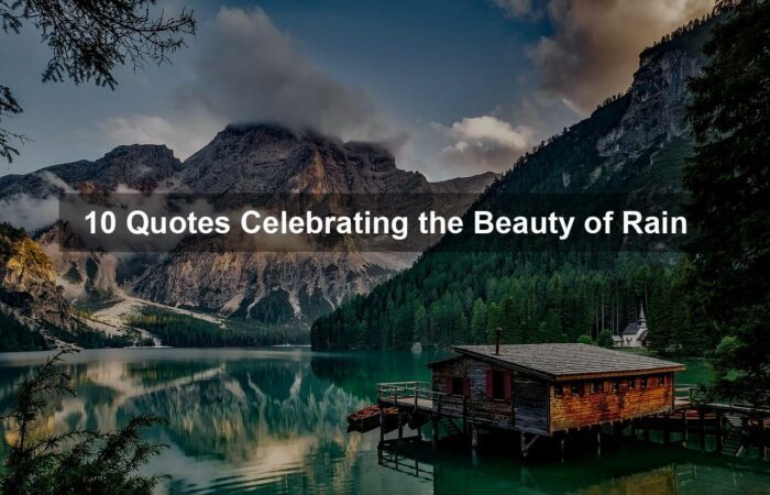 g26f73751be6379f931b864cc1e5f148e138dfb71b2a1a653093f40e39111f0b295f015285682e68e89d6fa779893c9e39ddb7e9dd9482dcc3b023f3801e25d2a 1280 - 10 Quotes Celebrating the Beauty of Rain