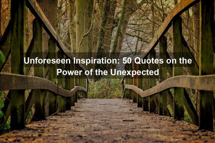 Unforeseen Inspiration: 50 Quotes on the Power of the Unexpected