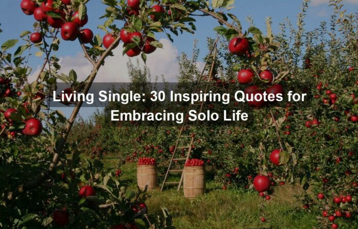 Living Single: 30 Inspiring Quotes for Embracing Solo Life