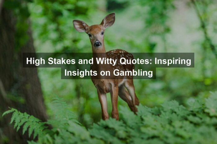 High Stakes and Witty Quotes: Inspiring Insights on Gambling