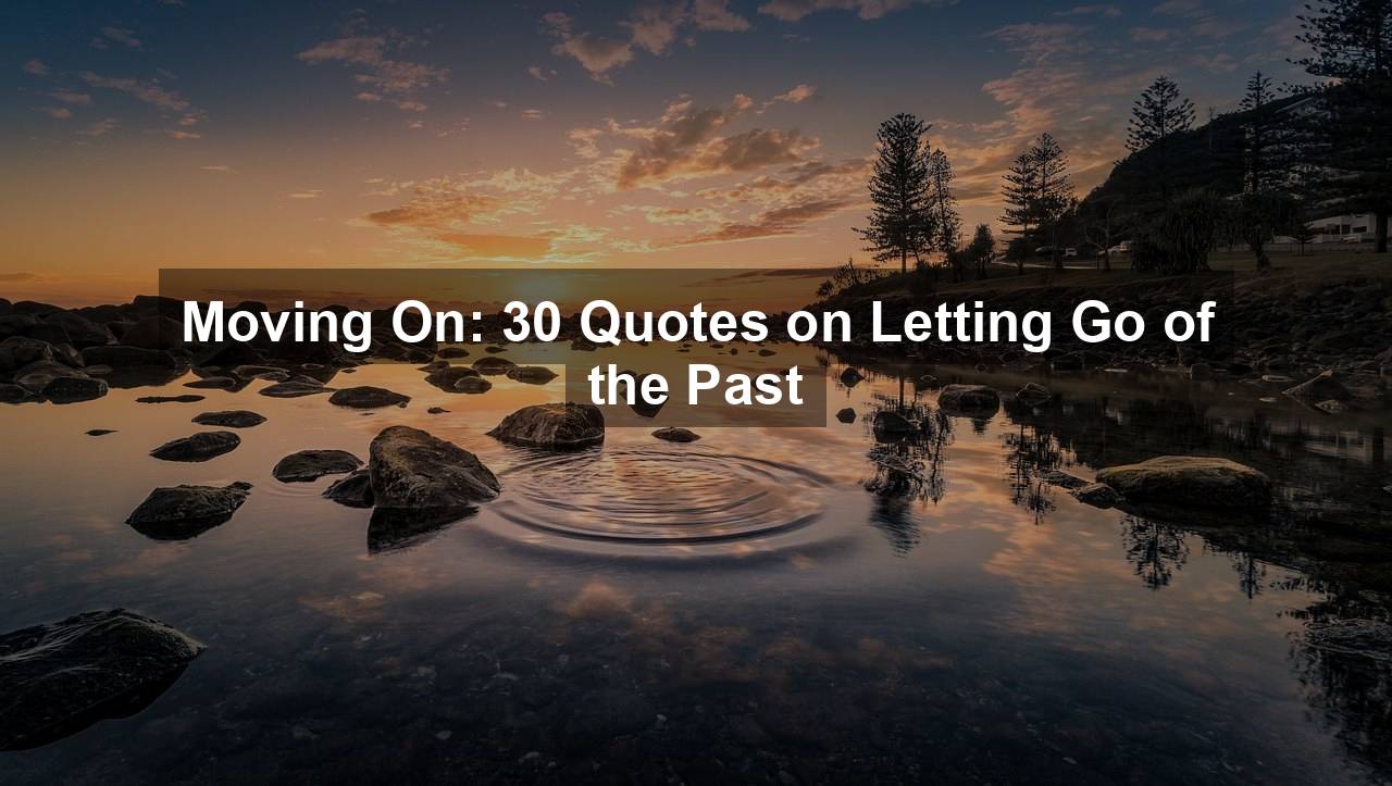 quotes about the past and moving on