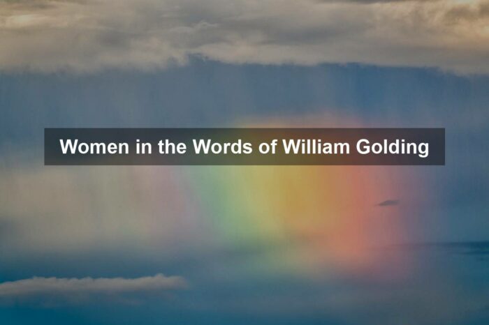 gaf27ab7836edc20314c6dc67babe2a453edf0e38b7101bf238a6dde51b1c00d03d26ad60bfd1595ada69cc2c2d2c351520502ad4fb5e630ca33ed1842ce81663 1280 - Women in the Words of William Golding