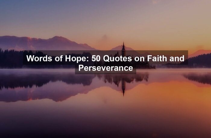 Words of Hope: 50 Quotes on Faith and Perseverance