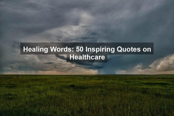 Healing Words: 50 Inspiring Quotes on Healthcare