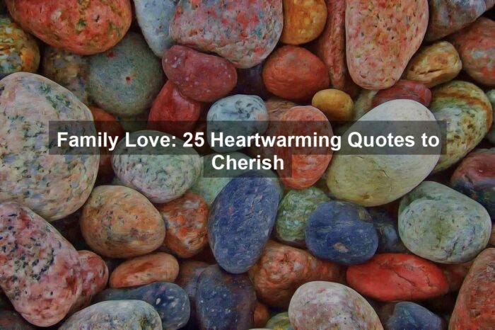 Family Love: 25 Heartwarming Quotes to Cherish