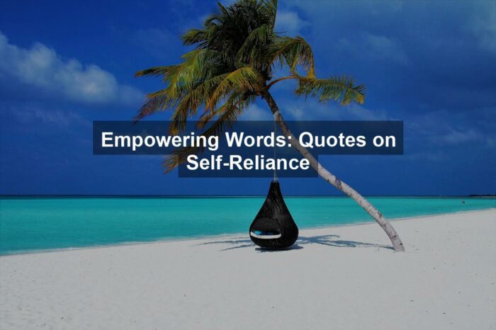 Empowering Words: Quotes on Self-Reliance