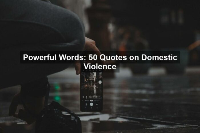 Powerful Words: 50 Quotes on Domestic Violence