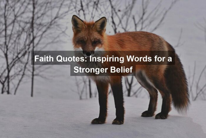Faith Quotes: Inspiring Words for a Stronger Belief