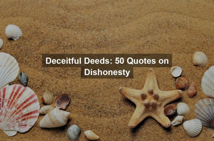 Deceitful Deeds: 50 Quotes on Dishonesty
