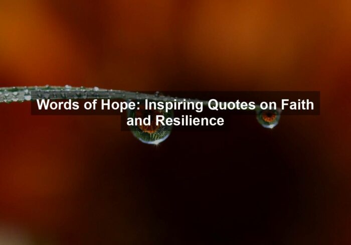 Words of Hope: Inspiring Quotes on Faith and Resilience