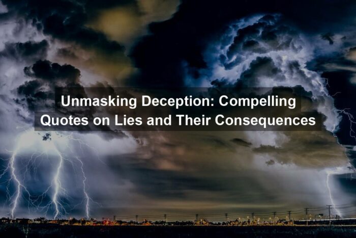 Unmasking Deception: Compelling Quotes on Lies and Their Consequences